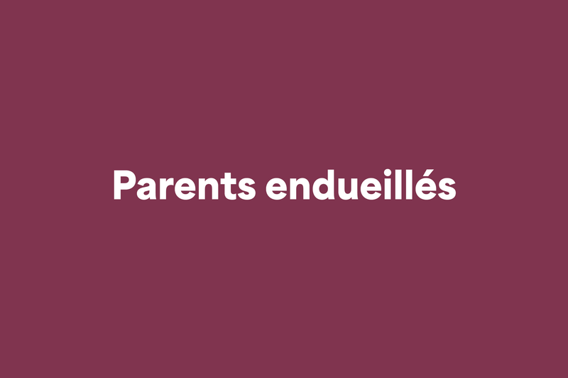 Parents endeuillés 